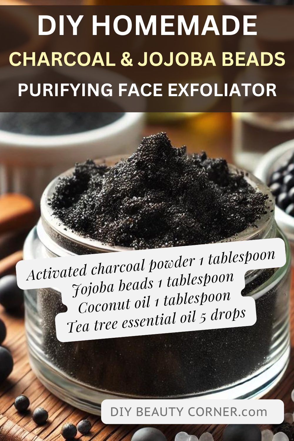 DIY Charcoal and Jojoba Beads Purifying Face Exfoliator