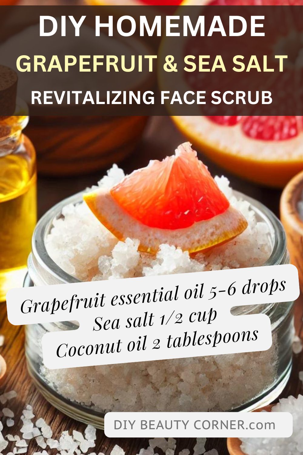 DIY Grapefruit and Sea Salt Revitalizing Face Scrub