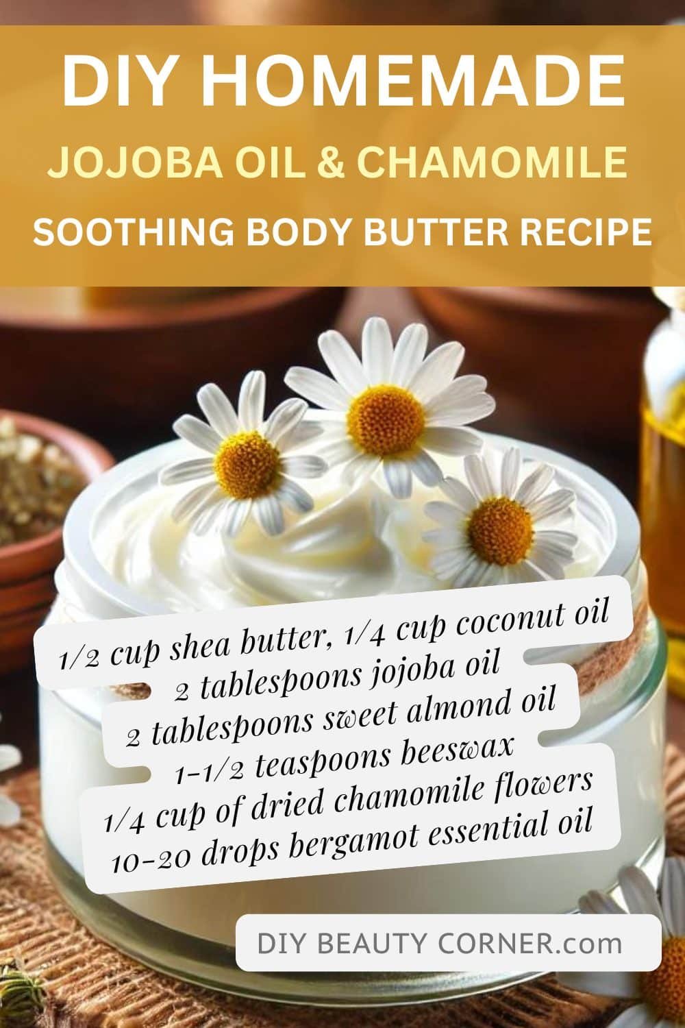 DIY Homemade Jojoba Oil and Chamomile Soothing Body Butter Recipe