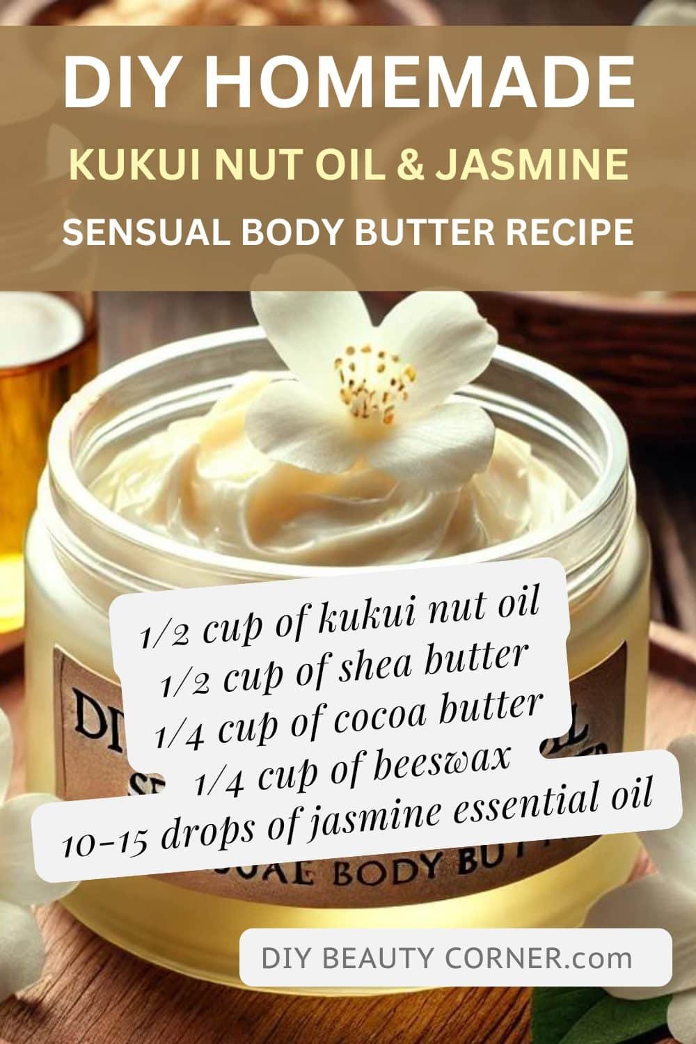 DIY Homemade Kukui Nut Oil and Jasmine Sensual Body Butter Recipe