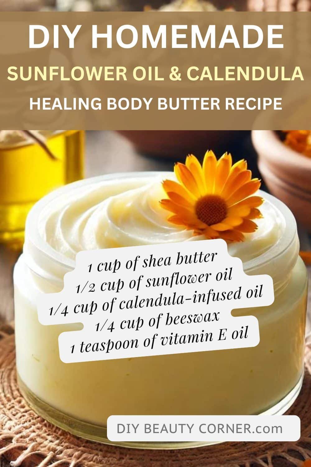 DIY Homemade Sunflower Oil and Calendula Healing Body Butter Recipe