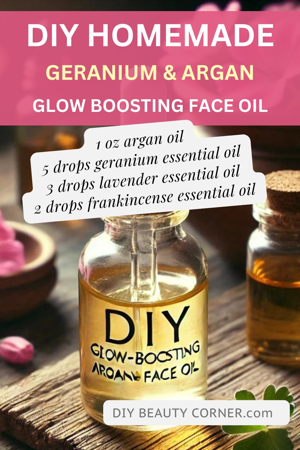 DIY Homemade Glow-Boosting Geranium and Argan Face Oil Recipe