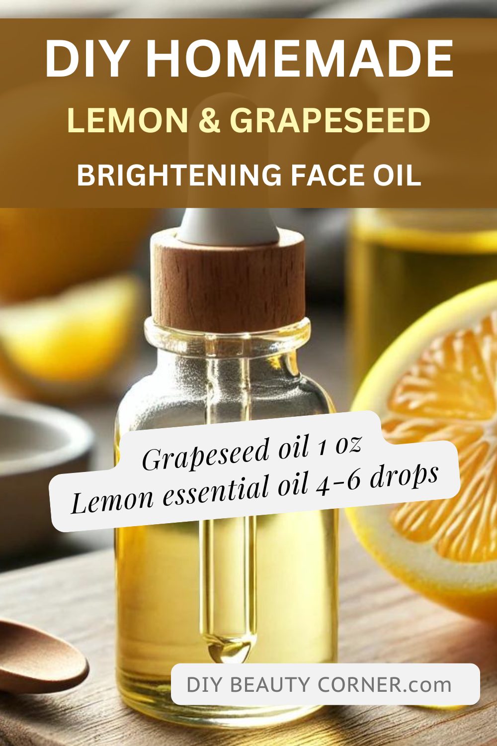 DIY Homemade Brightening Lemon and Grapeseed Face Oil Recipe