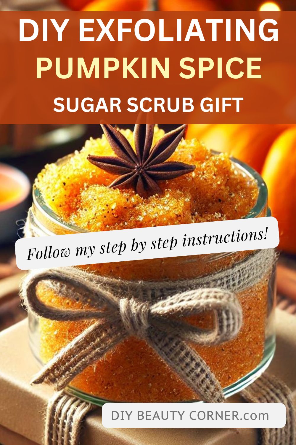 DIY Pumpkin Spice Exfoliating Sugar Scrub Gift Idea