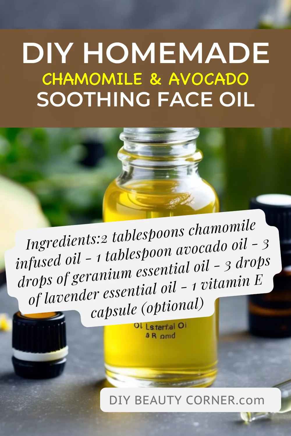 DIY Homemade Chamomile & Avocado Soothing Face Oil