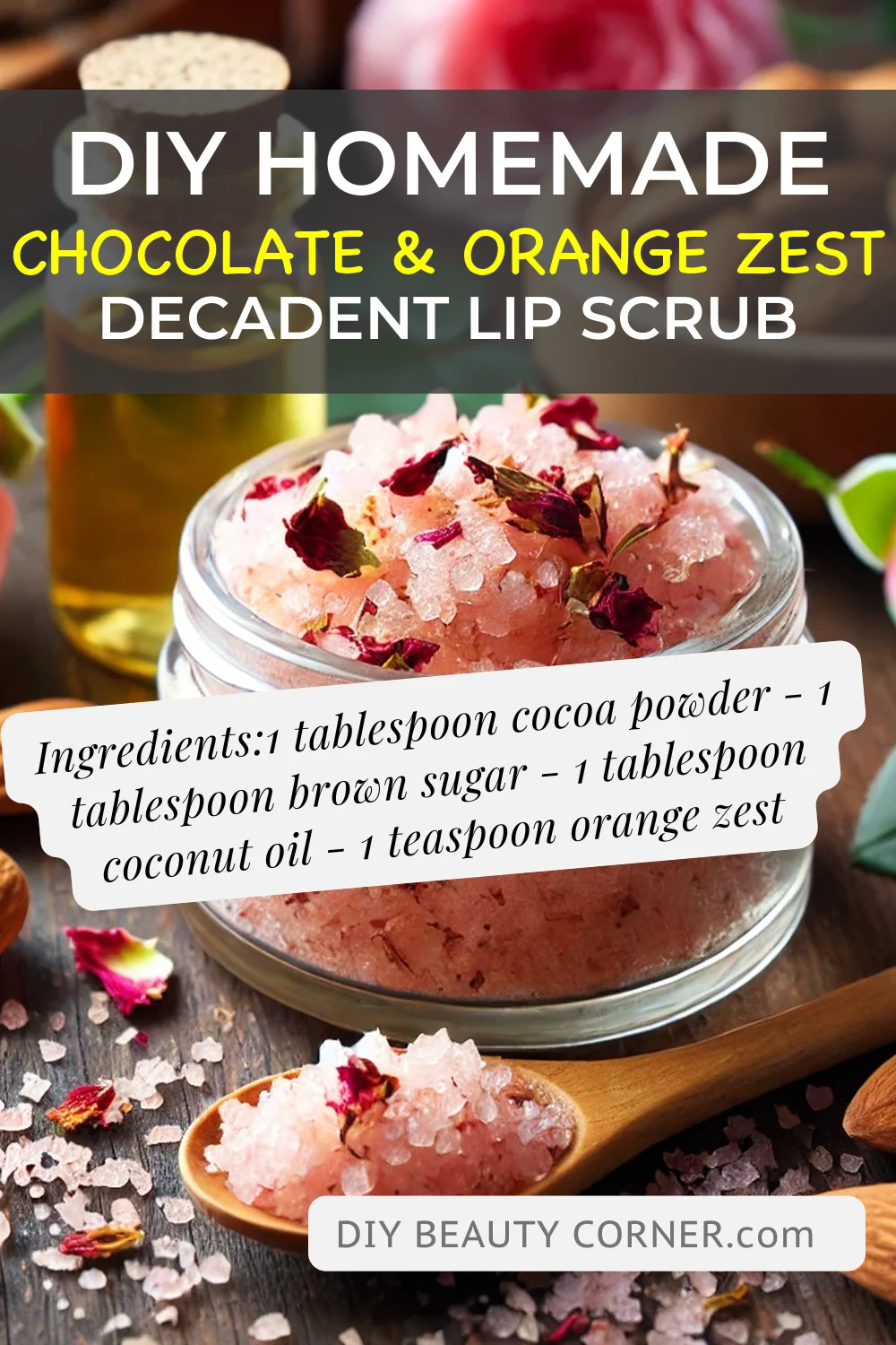 DIY HOMEMADE Chocolate & Orange Zest Decadent Lip Scrub