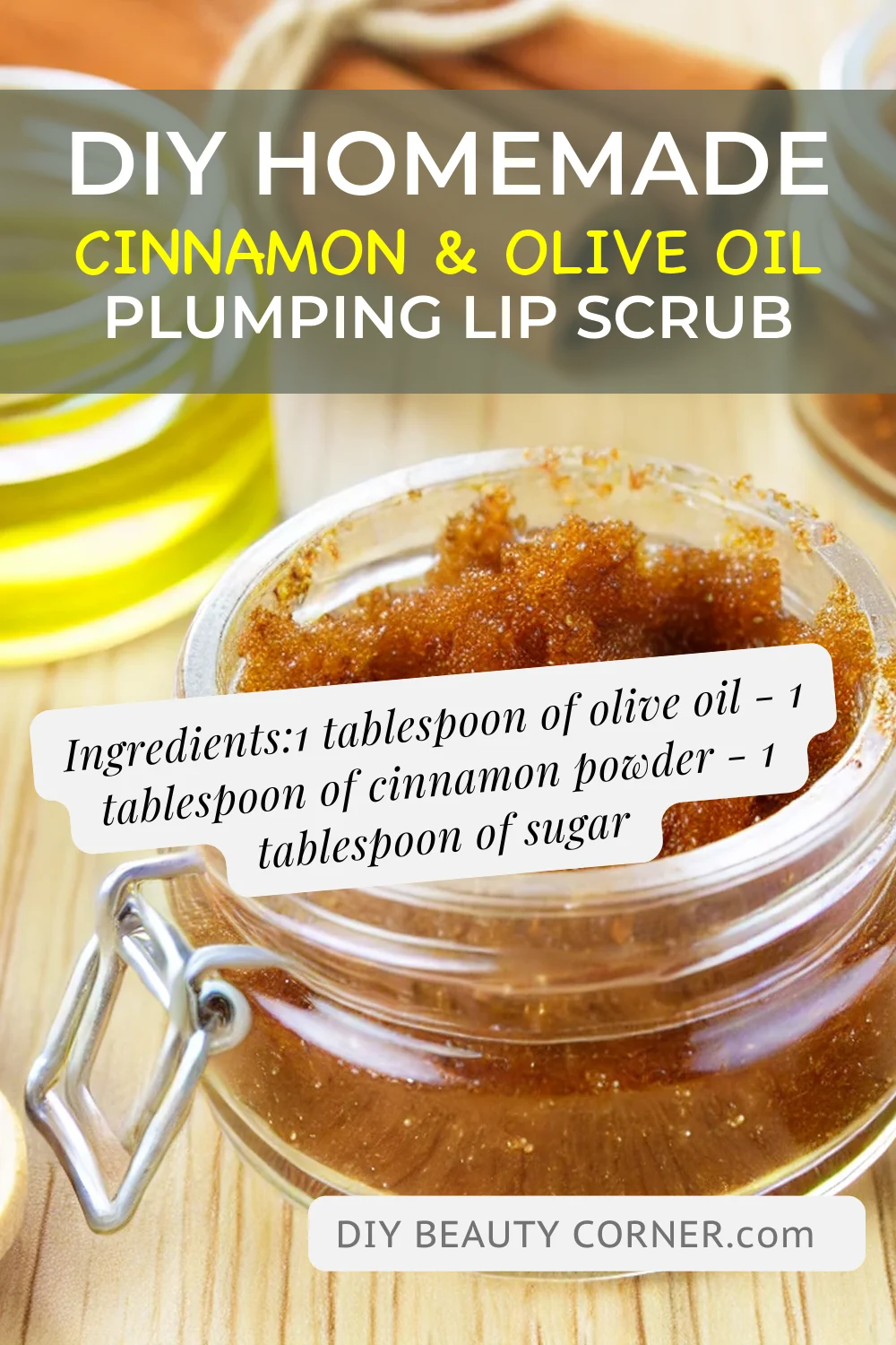 DIY HOMEMADE Cinnamon & Olive Oil Plumping Lip Scrub