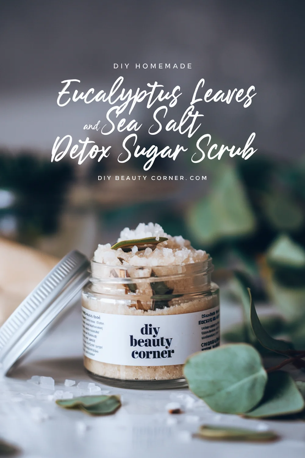 DIY HOMEMADE Eucalyptus And Sea Salt Detox Sugar Scrub 