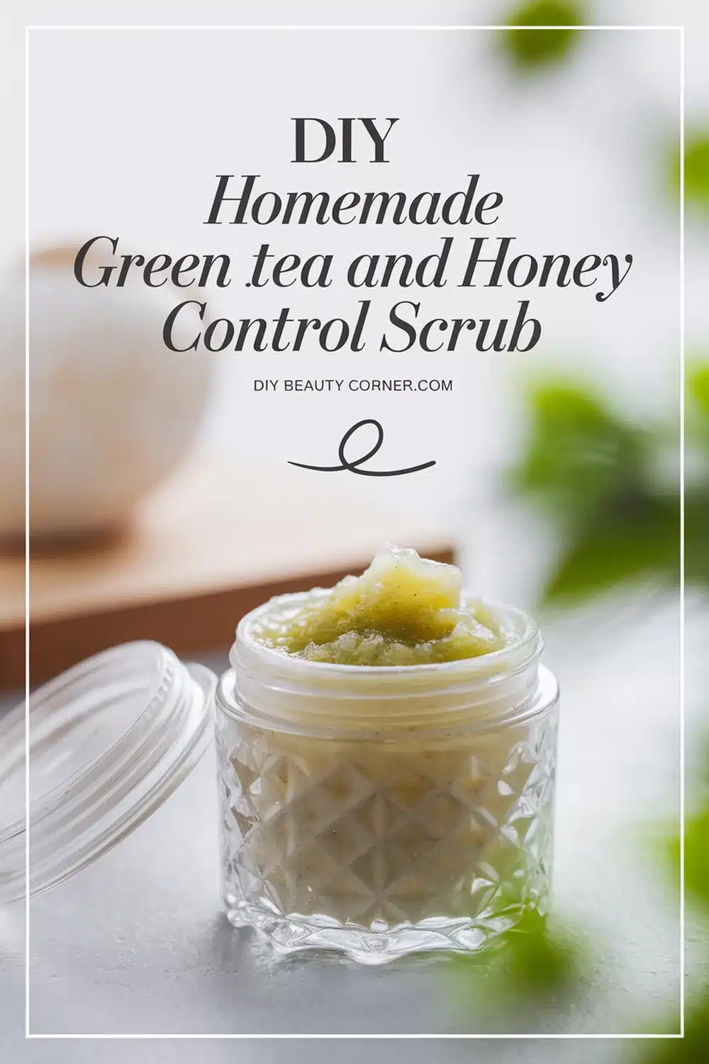 DIY HOMEMADE Green Tea and Honey Control Scrub