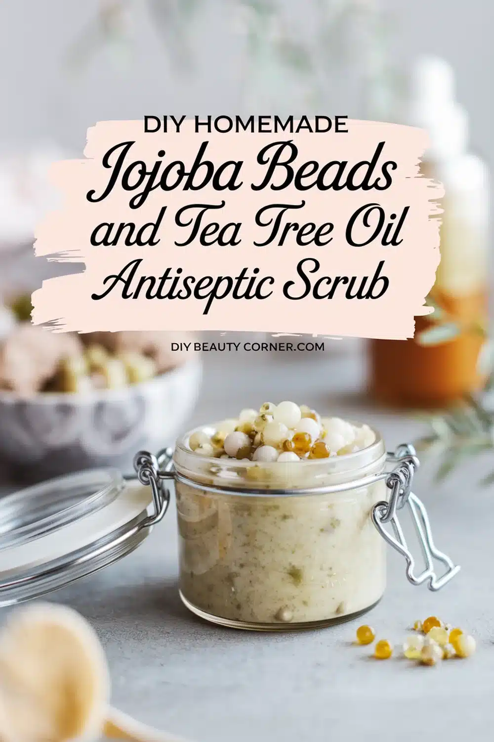 DIY HOMEMADE Jojoba Beads and Tea Tree Oil Antiseptic Scrub