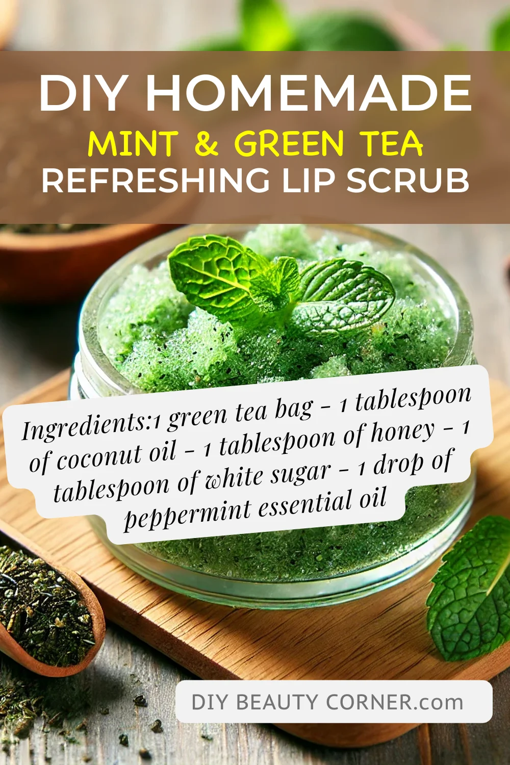 DIY HOMEMADE Mint & Green Tea Refreshing Lip Scrub