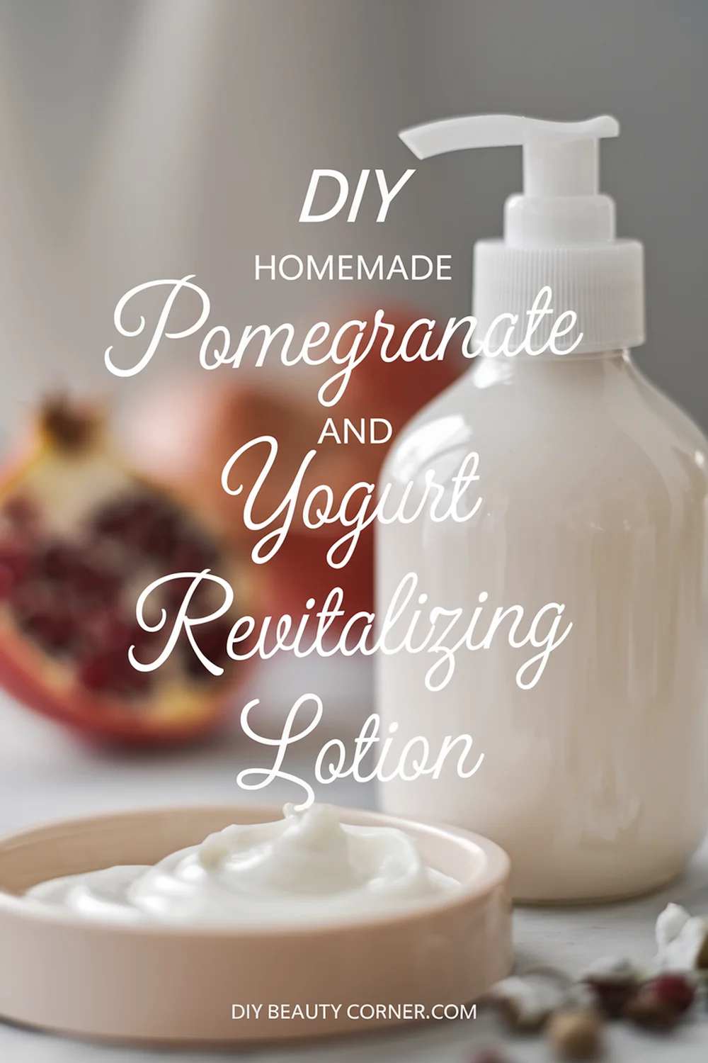 DIY HOMEMADE Pomegranate and Yogurt Revitalizing Lotion 
