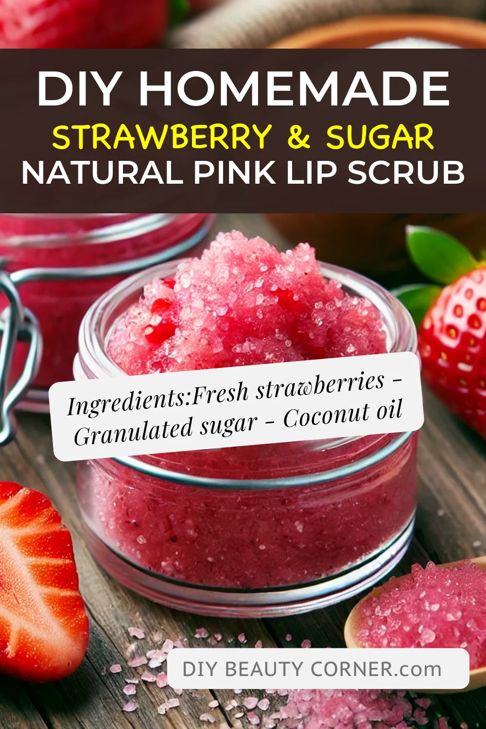 DIY HOMEMADE Strawberry & Sugar Natural Pink Lip Scrub