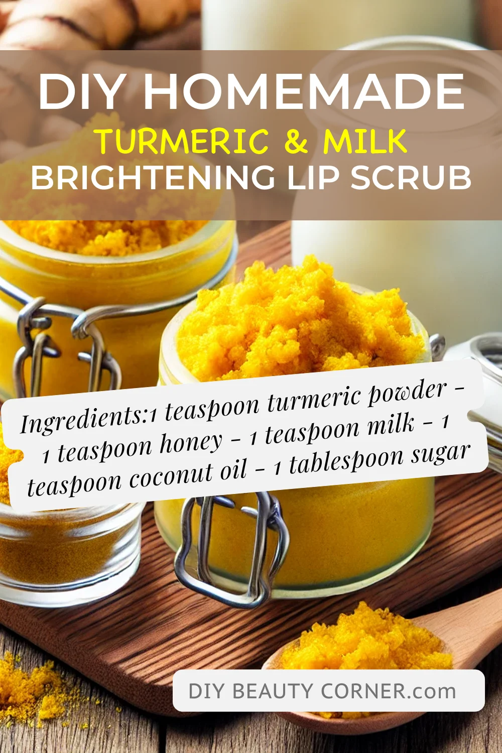 DIY HOMEMADE Turmeric & Milk Brightening Lip Scrub
