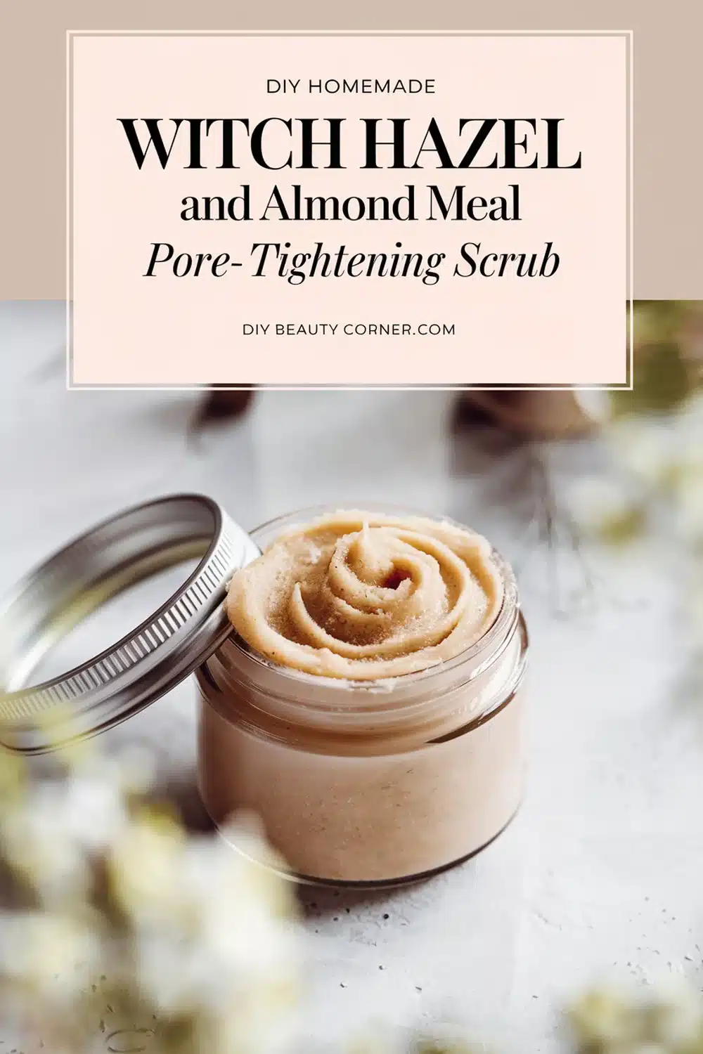 DIY HOMEMADE Witch Hazel and Almond Meal Pore-Tightening Scrub