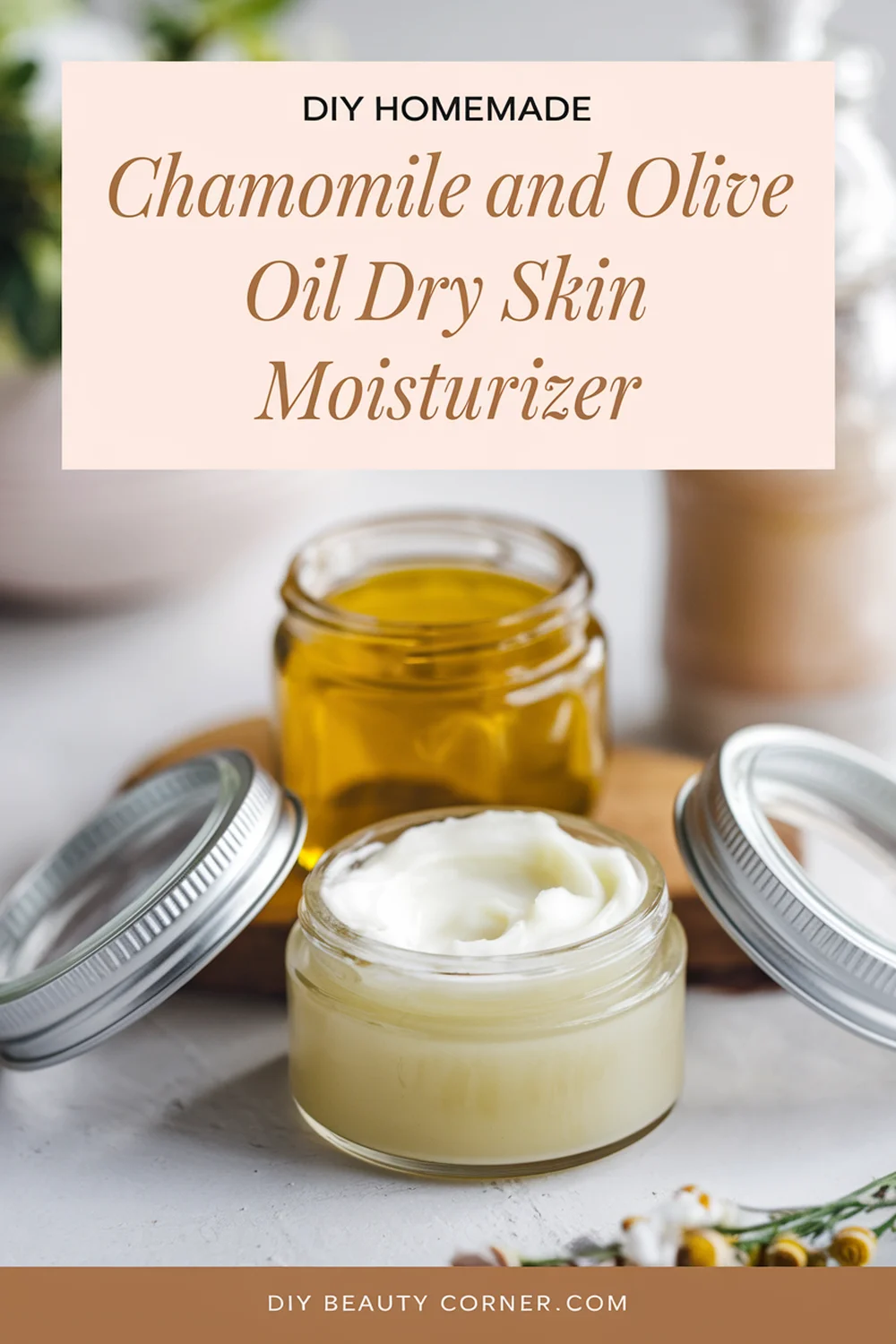 DIY HOMEMADE Chamomile and Olive Oil Dry Skin Moisturizer 