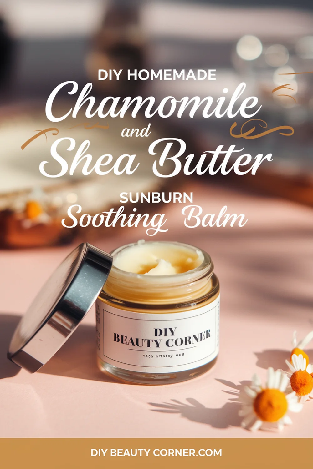 DIY HOMEMADE Chamomile and Shea Butter Sunburn Soothing Balm 