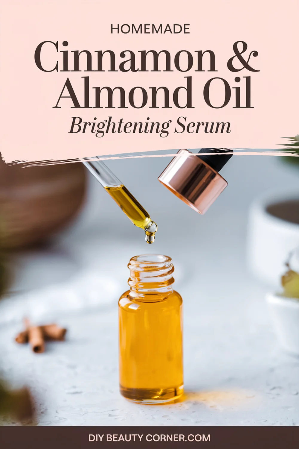 DIY HOMEMADE Cinnamon And Almond Oil Brightening Serum 