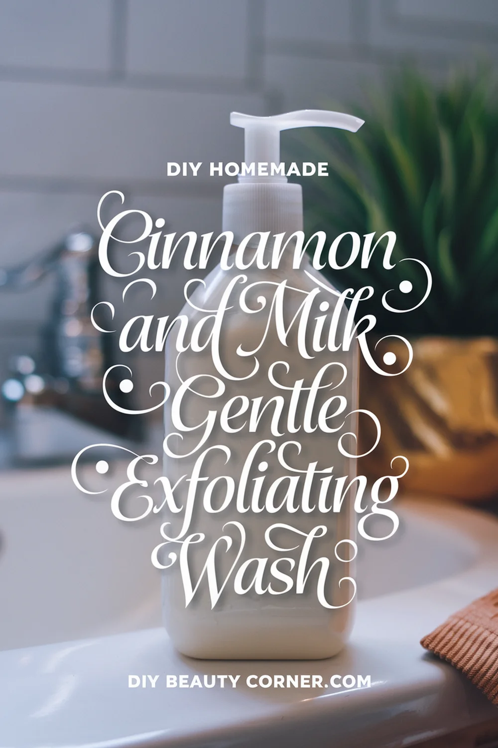 DIY HOMEMADE Cinnamon And Milk Gentle Exfoliating Wash 