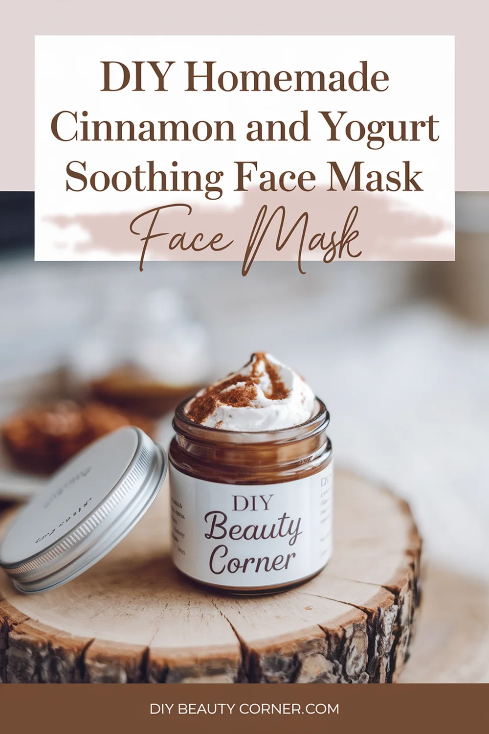 DIY HOMEMADE Cinnamon And Yogurt Soothing Face Mask 