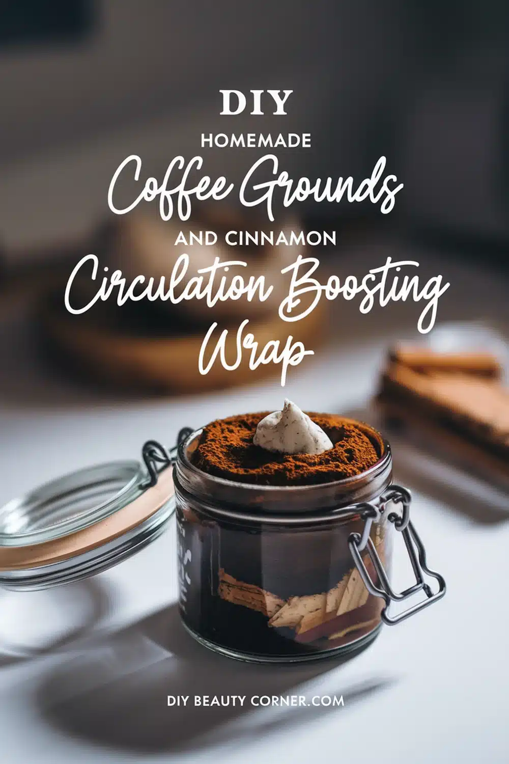 DIY HOMEMADE Coffee Grounds and Cinnamon Circulation Boosting Wrap 