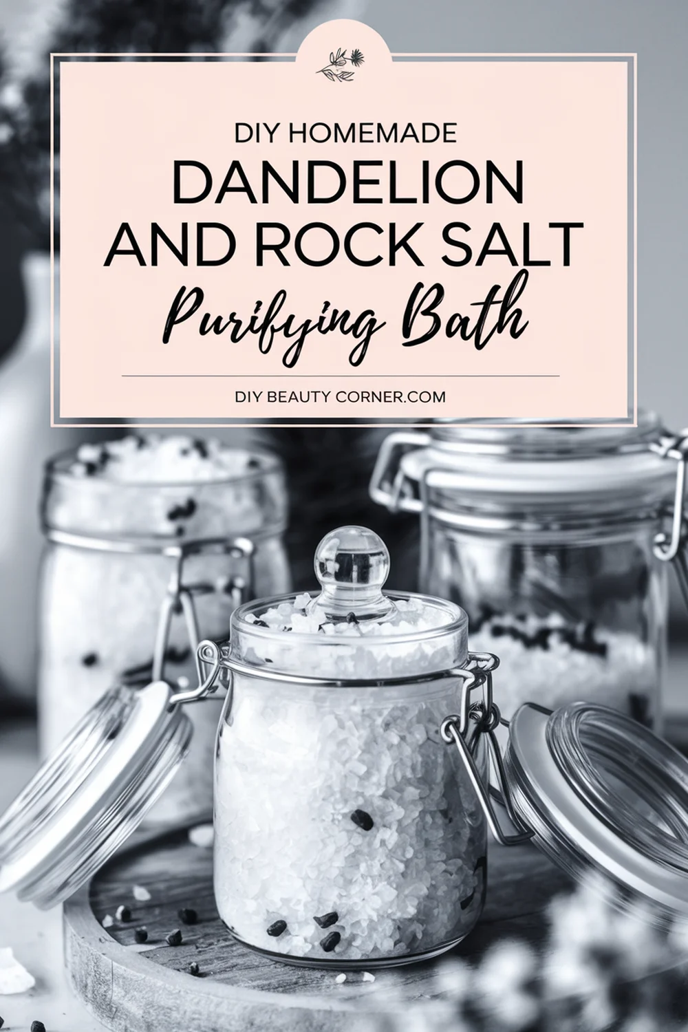 DIY HOMEMADE Dandelion and Rock Salt Purifying Bath Salts 