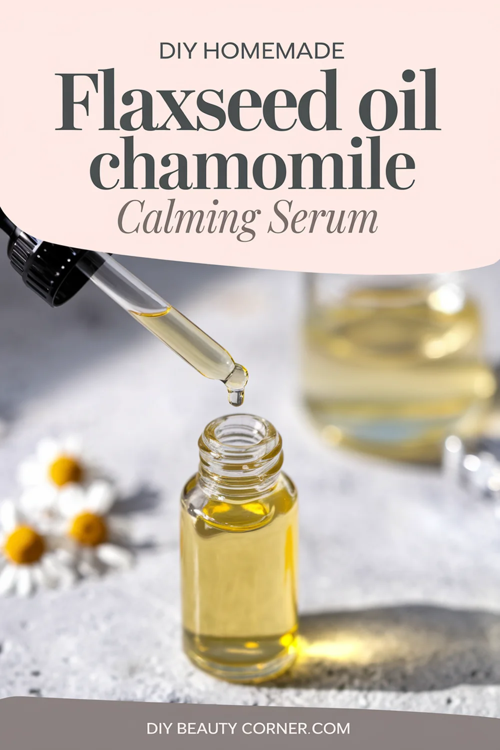 DIY HOMEMADE Flaxseed Oil And Chamomile Calming Serum 