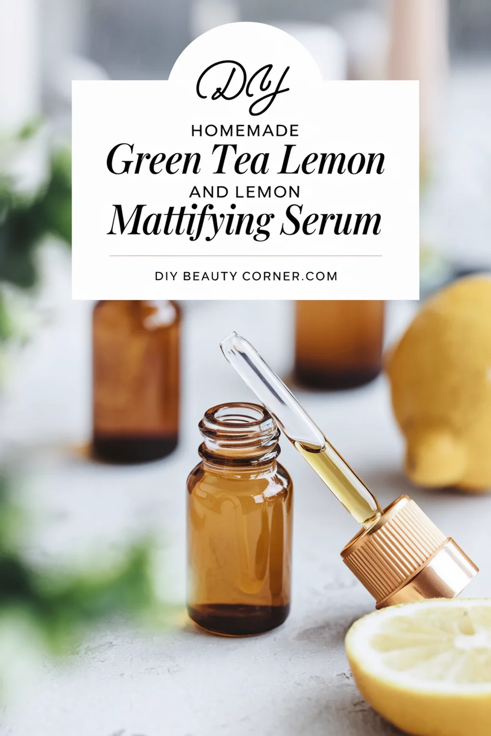 DIY HOMEMADE Green Tea and Lemon Mattifying Serum 