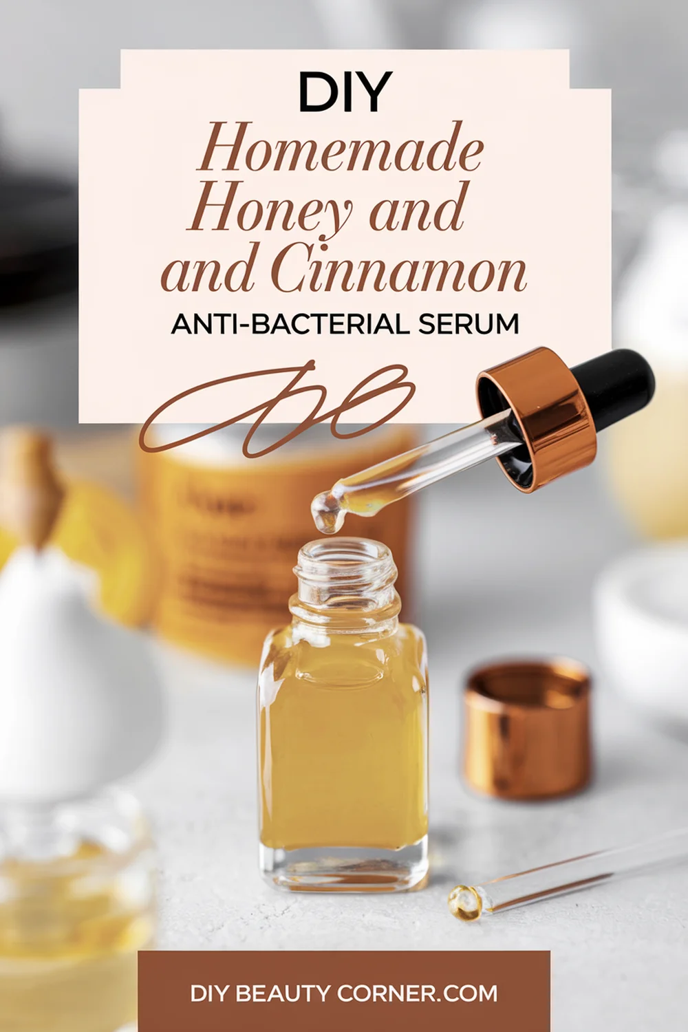 DIY HOMEMADE Honey and Cinnamon Anti-Bacterial Serum 