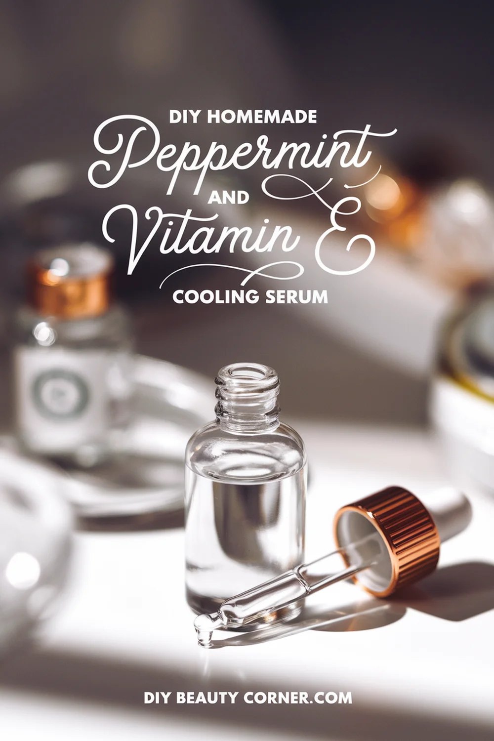 DIY HOMEMADE Peppermint and Vitamin E Cooling Serum 