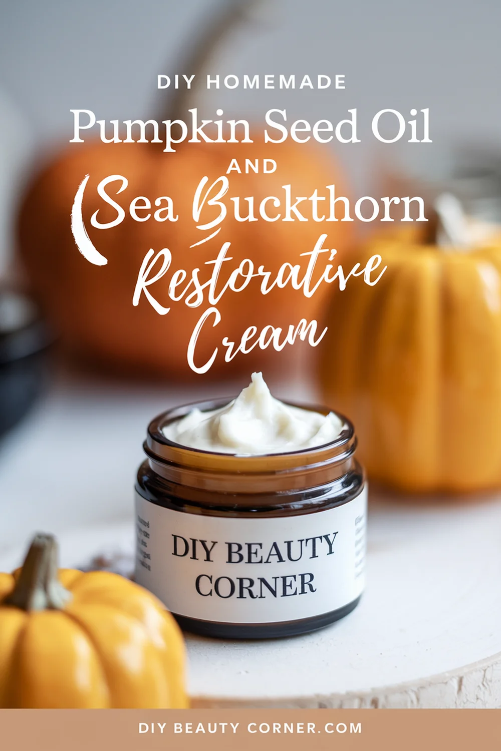 DIY HOMEMADE Pumpkin Seed Oil and Sea Buckthorn Restorative Cream 