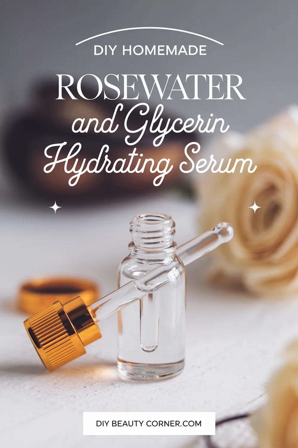 DIY HOMEMADE Rosewater and Glycerin Hydrating Serum 