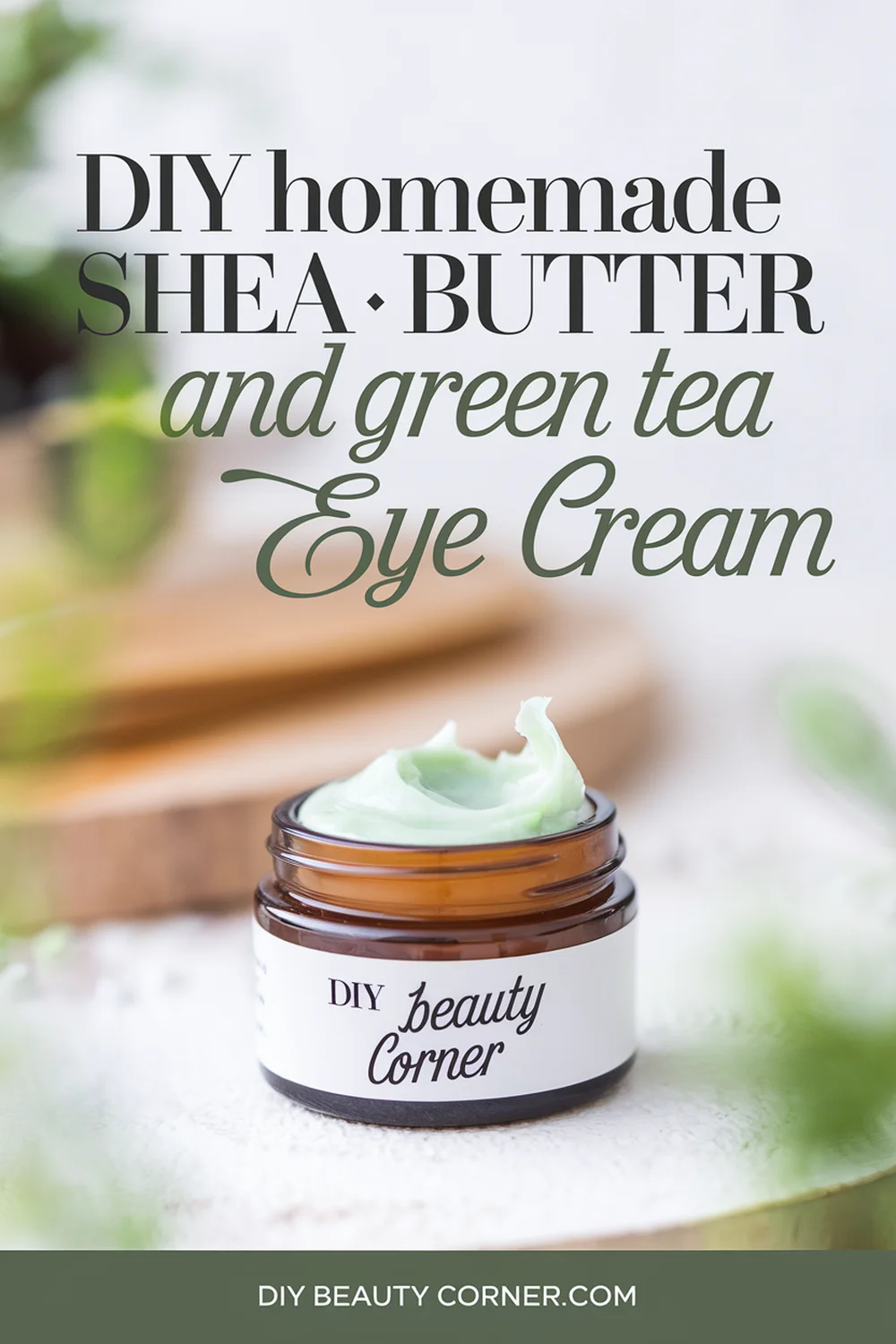 DIY HOMEMADE Shea Butter and Green Tea Eye Cream 