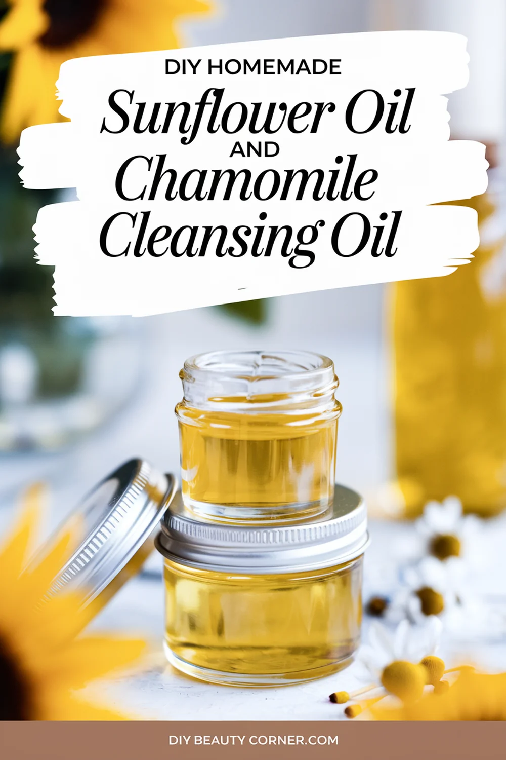 DIY HOMEMADE Sunflower Oil and Chamomile Cleansing Oil 