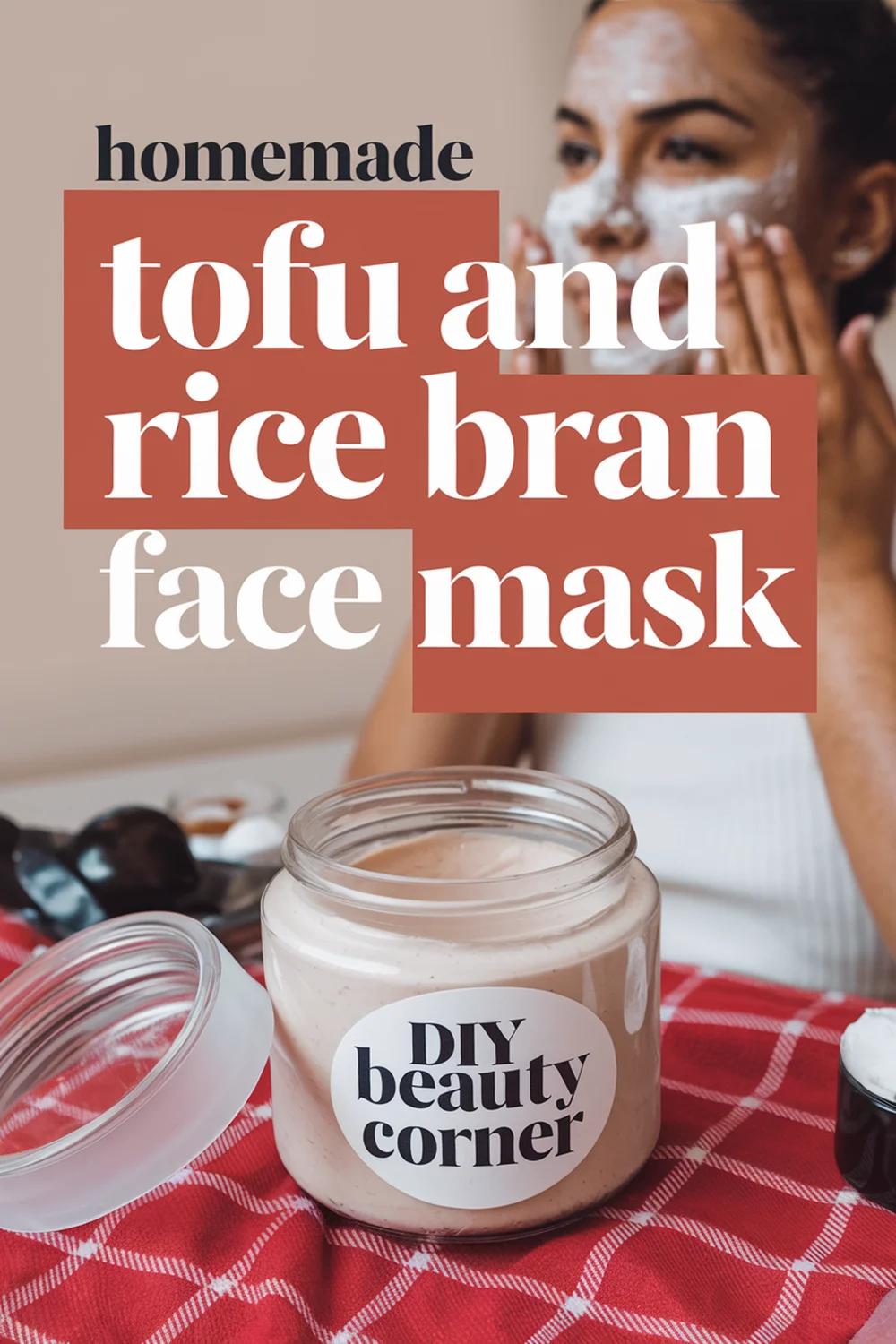 DIY HOMEMADE Tofu And Rice Bran Soothing Mask 