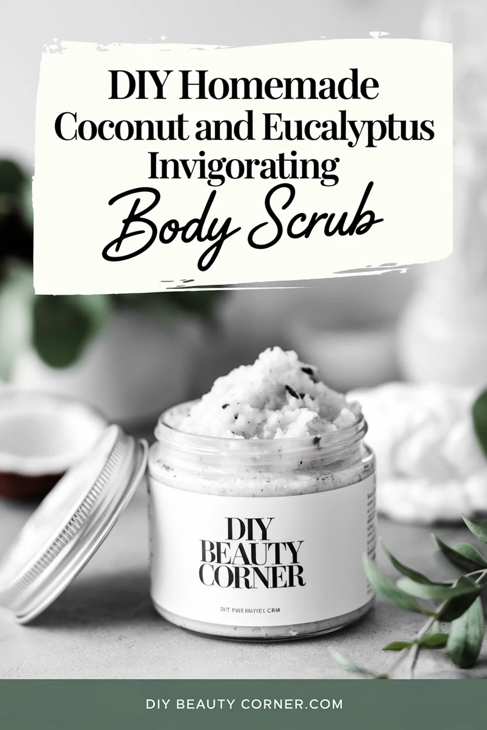 DIY HOMEMADE Coconut And Eucalyptus Invigorating Body Scrub 