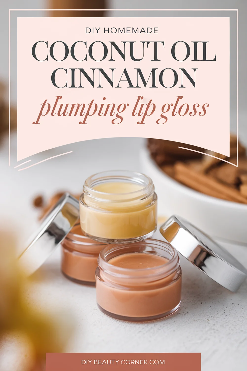 DIY HOMEMADE Coconut Oil and Cinnamon Plumping Lip Gloss 