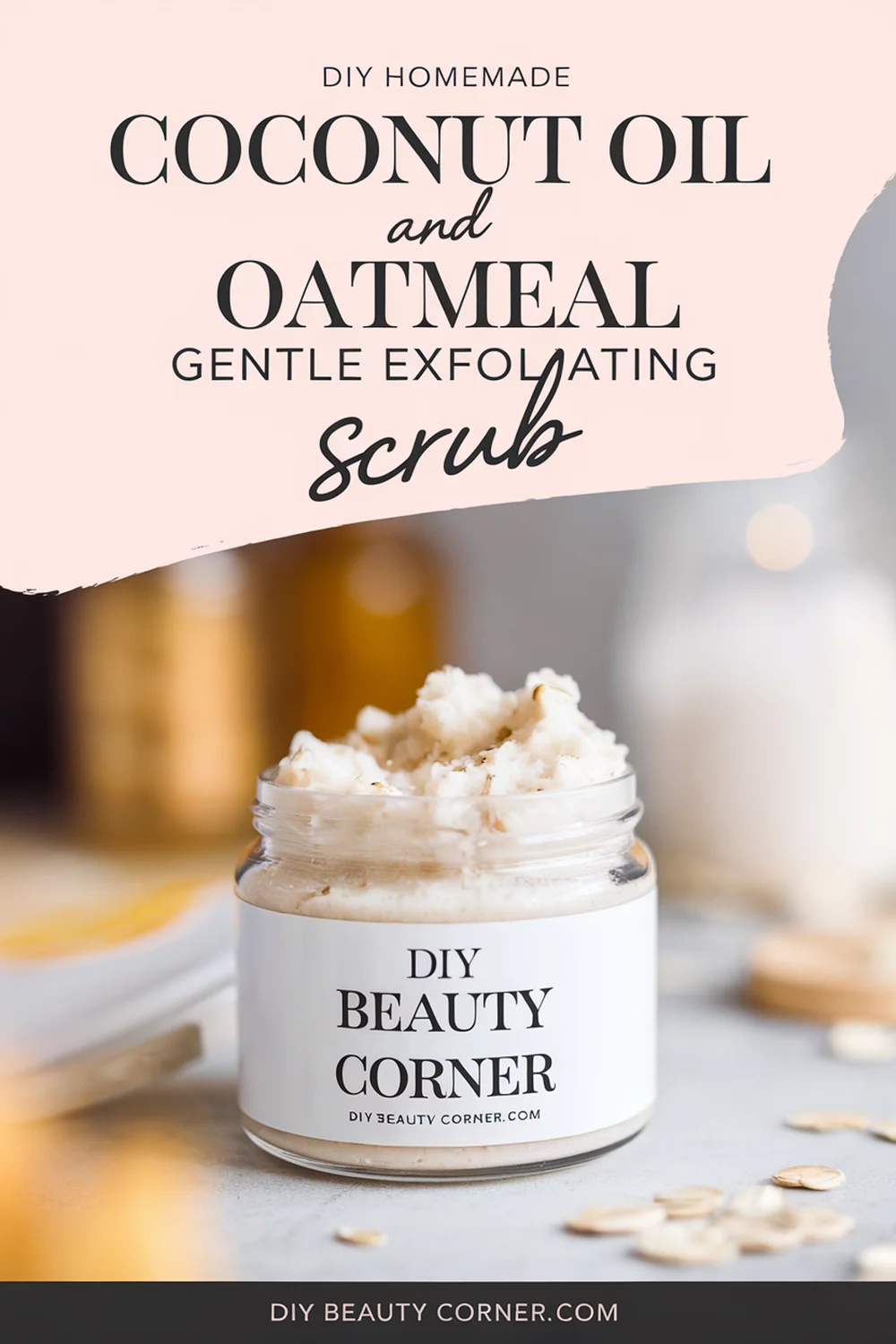 DIY HOMEMADE Coconut Oil and Oatmeal Gentle Exfoliating Scrub 