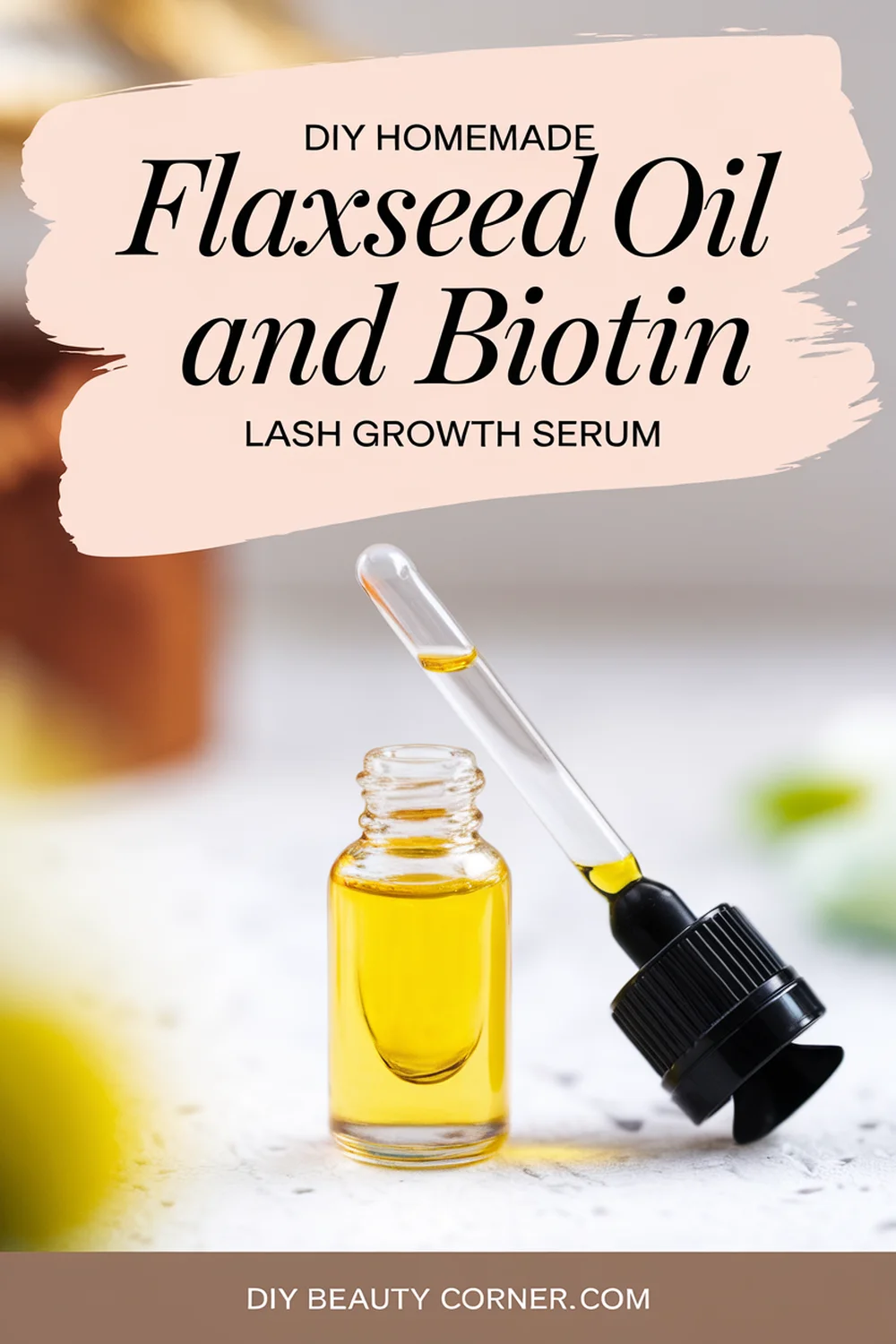 DIY HOMEMADE Flaxseed Oil and Biotin Lash Growth Serum