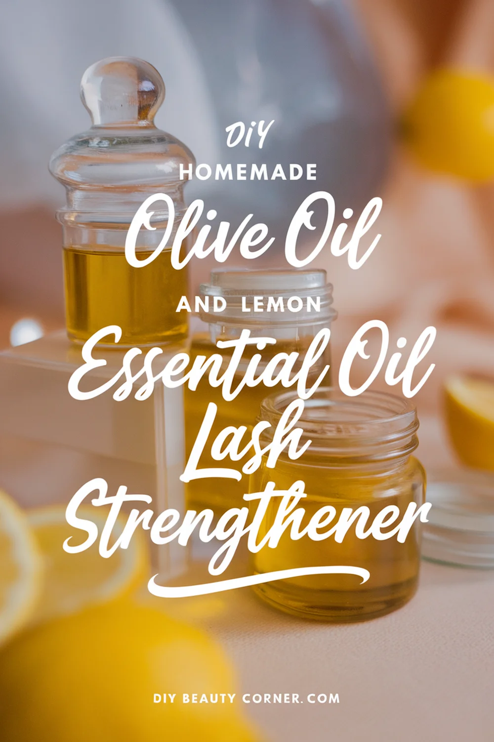 DIY HOMEMADE Olive Oil and Lemon Essential Oil Lash Strengthener
