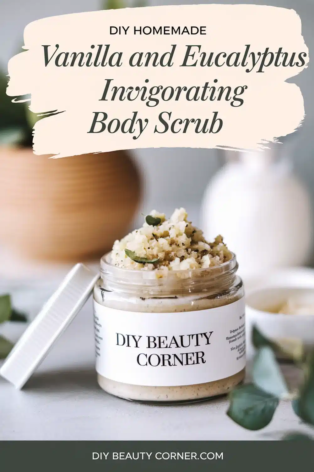 DIY HOMEMADE Vanilla And Eucalyptus Invigorating Body Scrub