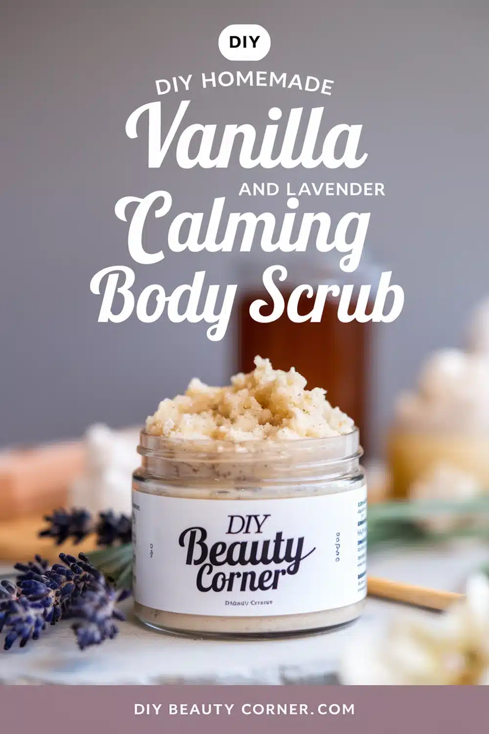 DIY HOMEMADE Vanilla And Lavender Calming Body Scrub