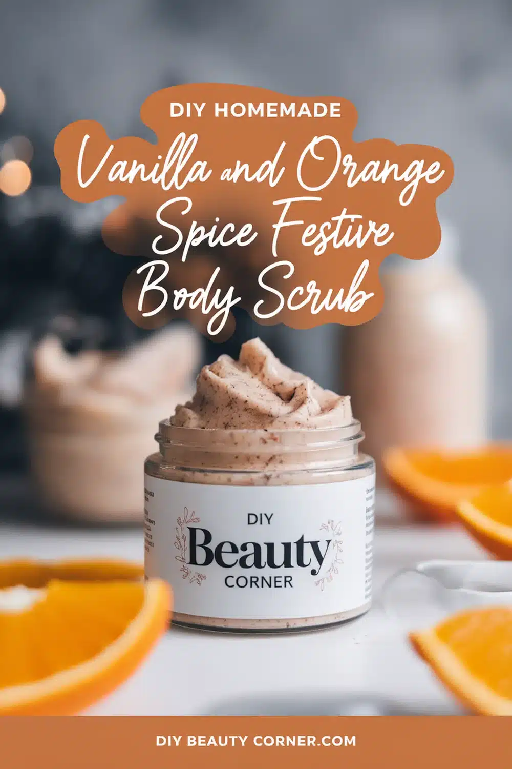 DIY HOMEMADE Vanilla And Orange Spice Festive Body Scrub
