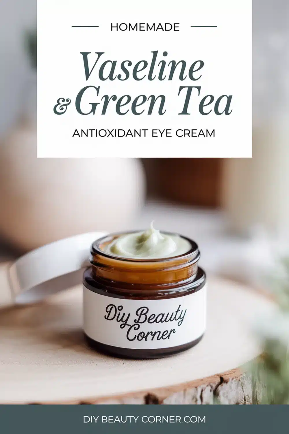 DIY HOMEMADE Vaseline and Green Tea Antioxidant Eye Cream