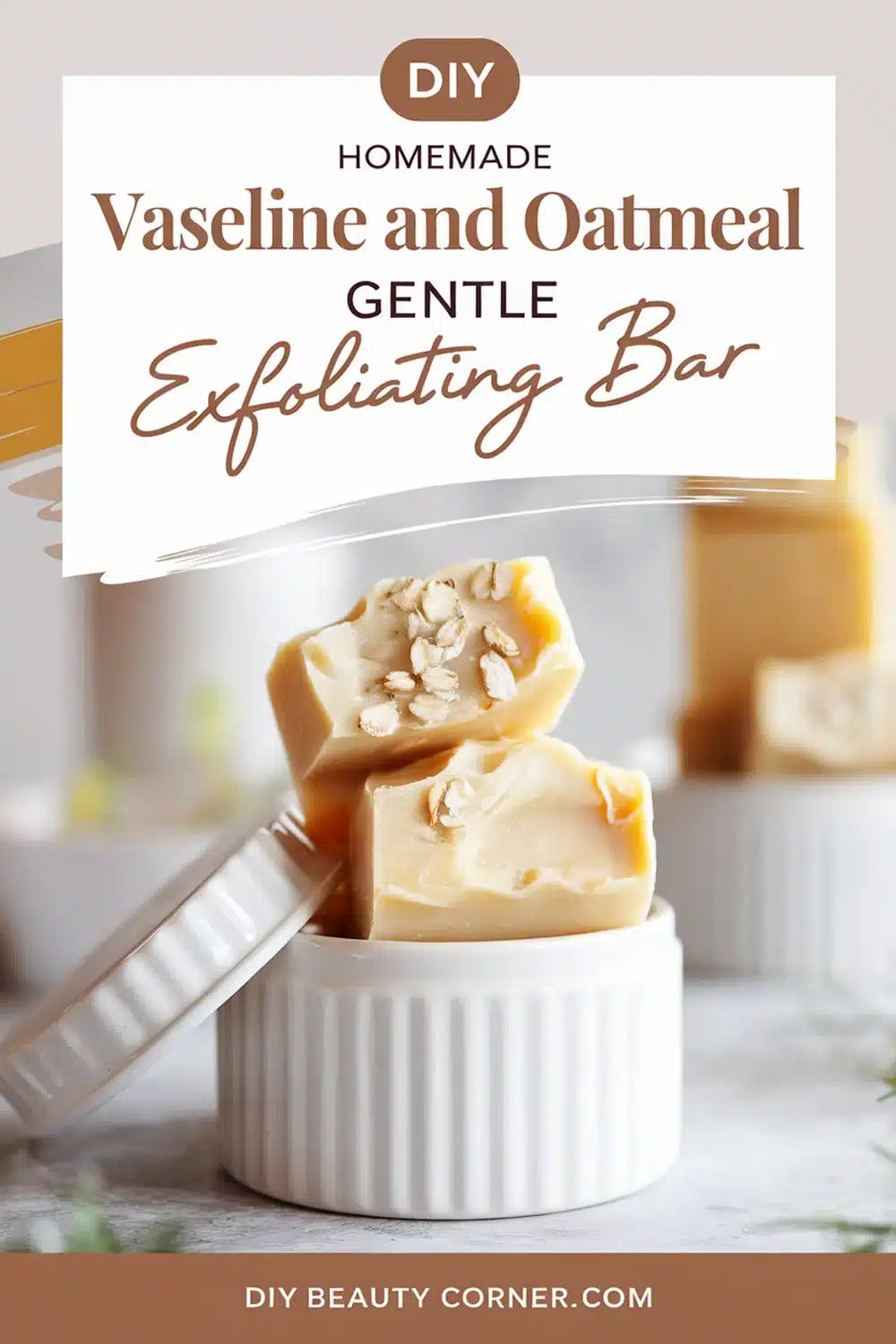 DIY HOMEMADE Vaseline and Oatmeal Gentle Exfoliating Bar