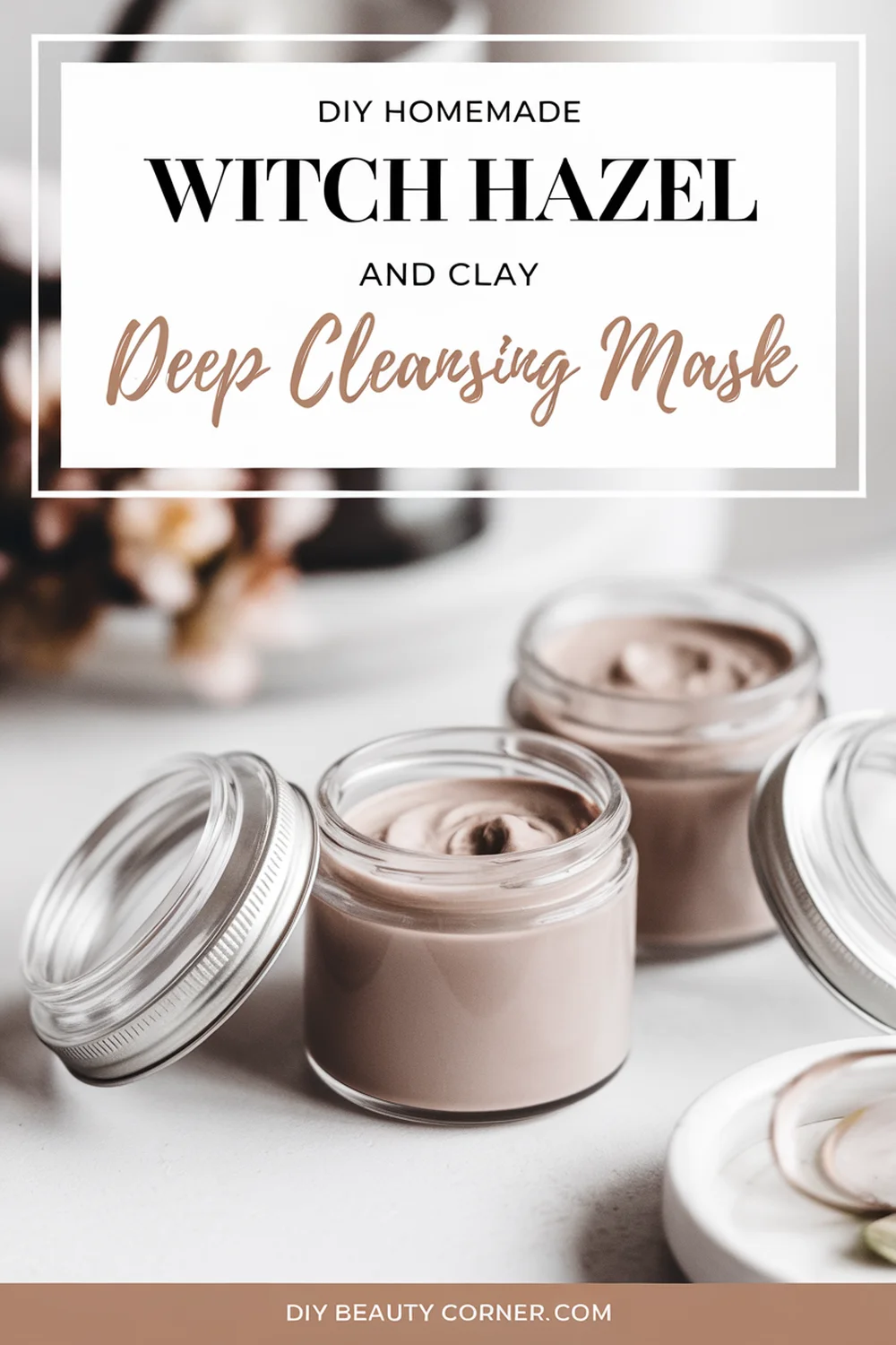 DIY HOMEMADE Witch Hazel and Clay Deep Cleansing Mask