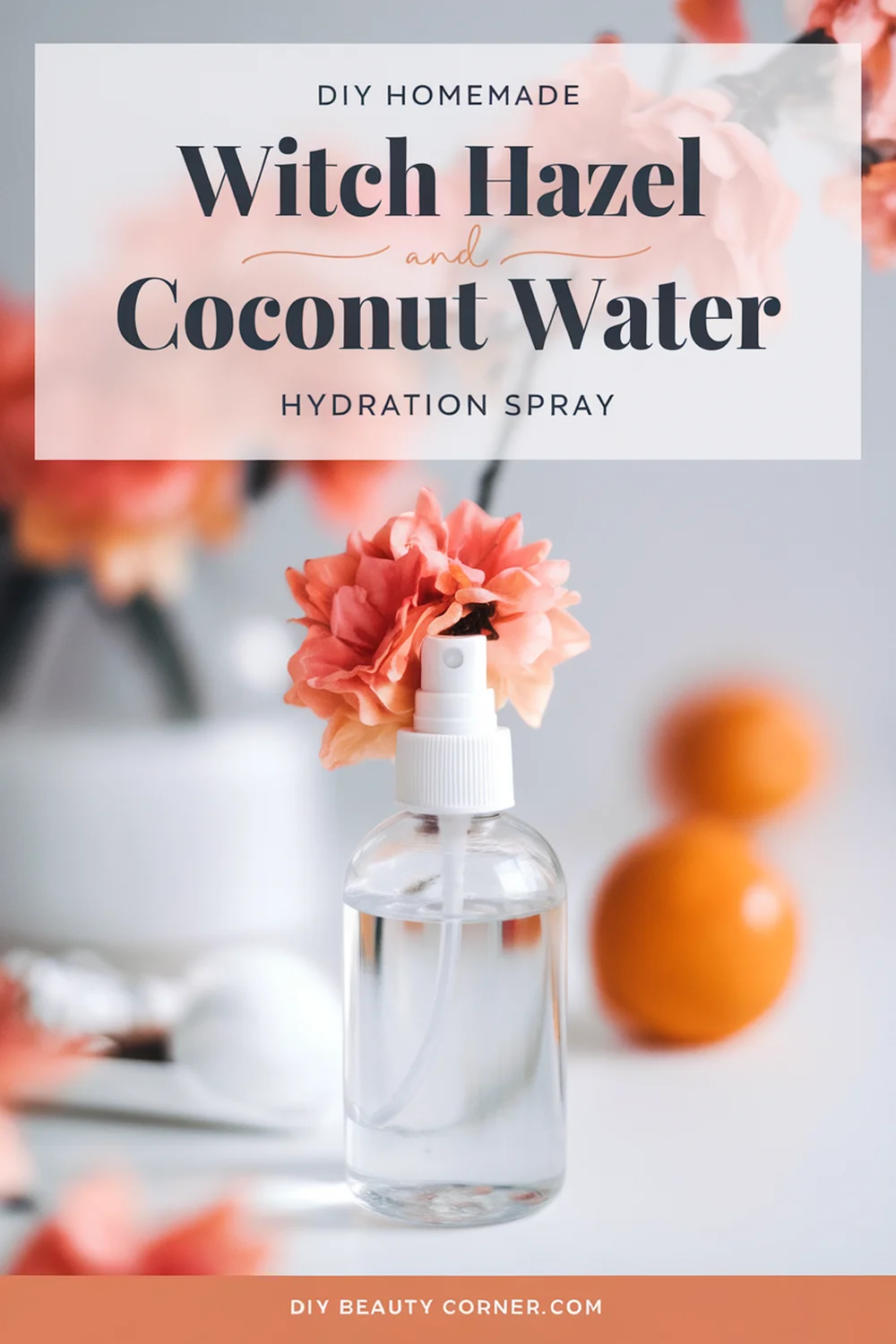 DIY HOMEMADE Witch Hazel and Coconut Water Hydration Spray