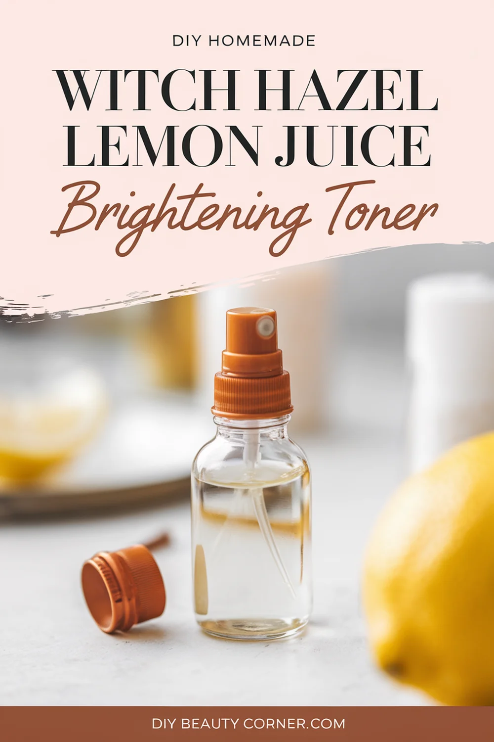 DIY HOMEMADE Witch Hazel and Lemon Juice Brightening Toner