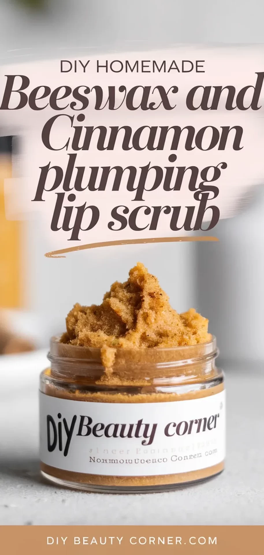 Homemade Plumping Lip Scrub - Easy Recipe Using Beeswax and Cinnamon Powder