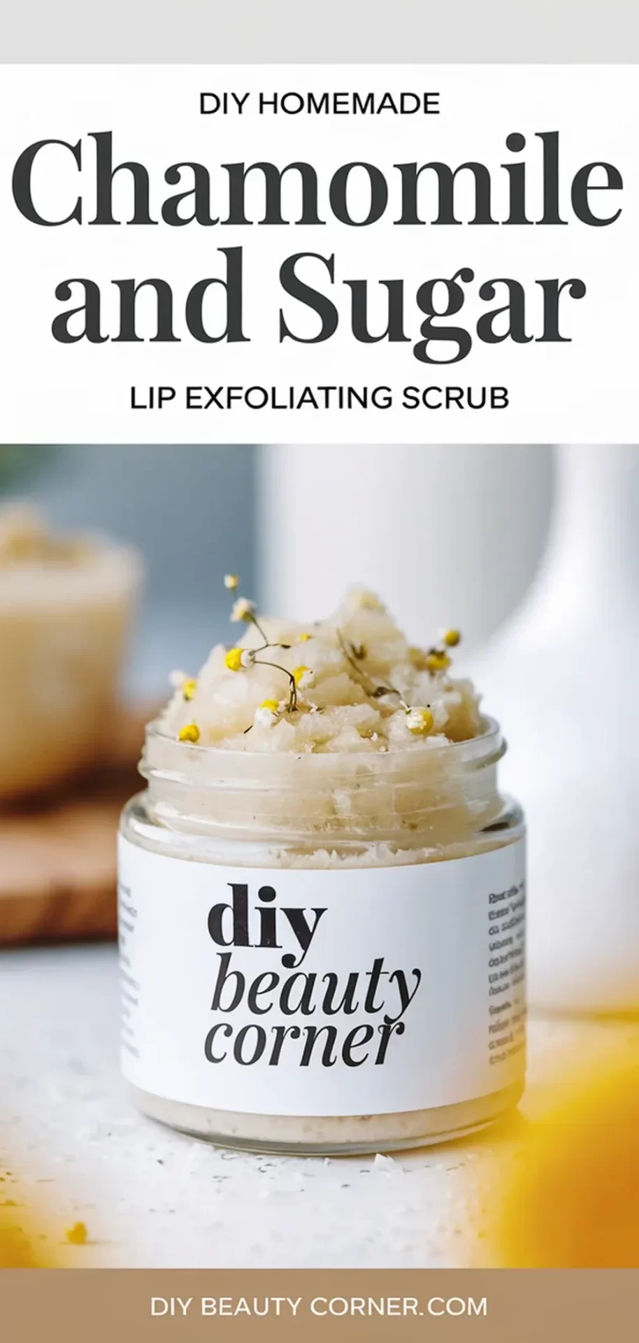 Love This Homemade Chamomile and Sugar Exfoliating Lip Scrub for Soft, Radiant Lips